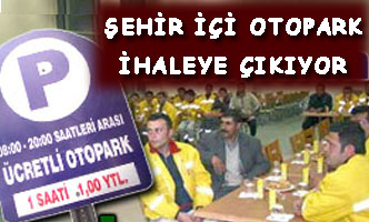 ŞEHİR İÇİ OTOPARK İHALEYE ÇIKIYOR